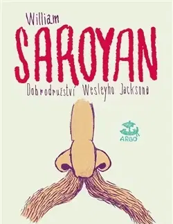 Dobrodružstvo, napätie, western Dobrodružství Wesleyho Jacksona - Saroyan William