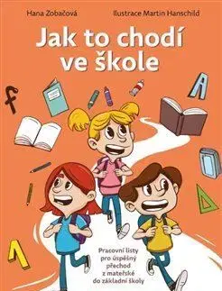 Pedagogika, vzdelávanie, vyučovanie Jak to chodí ve škole - Hana Zobačová