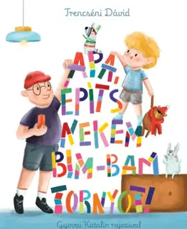 Rozprávky Apa, építs nekem bim-bam tornyot! - Dávid Trencséni