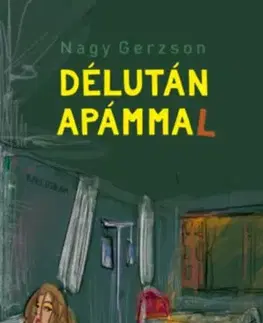 Beletria - ostatné Délután Apámmal - Gerzson Nagy
