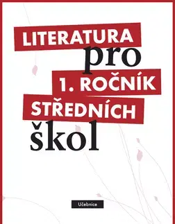 Učebnice pre SŠ - ostatné Literatura pro 1. ročník středních škol - Renata Bláhová