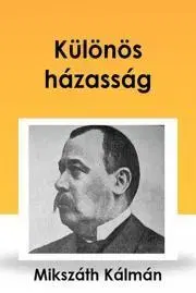 Svetová beletria Különös házasság - Kálman Mikszáth