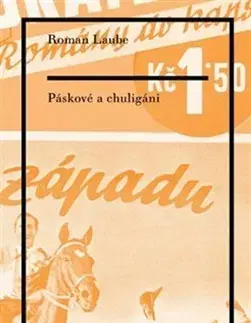 Svetové dejiny, dejiny štátov Páskové a chuligáni - Roman Laube