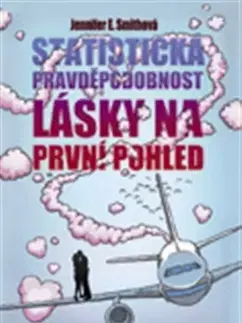 Romantická beletria Statistická pravděpodobnost lásky na první pohled - Jennifer E. Smith,Veronika Volhejnová