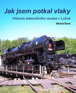 Auto, moto Jak jsem potkal vlaky - Michal Šorel