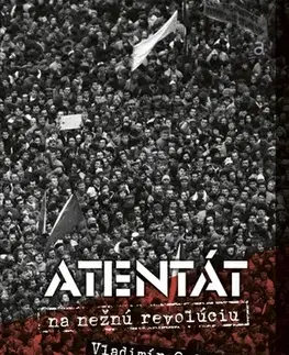 História Atentát na nežnú revolúciu - Vladimír Ondruš