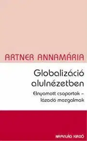 Ekonómia, Ekonomika Globalizáció alulnézetben - Annamária Artner