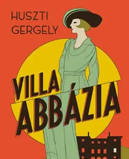 Svetová beletria Villa Abbázia - Gergely Huszti