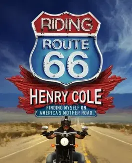 Cestopisy Riding Route 66 - Henry Cole