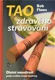 Kuchárky - ostatné Tao zdravého stravování - Bob Flaws