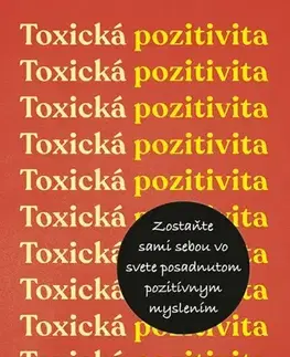 Psychológia, etika Toxická pozitivita - Whitney Goodman,Miroslava Molnárová