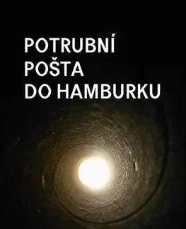 Historické romány Potrubní pošta do Hamburku - Vladimír Blažek