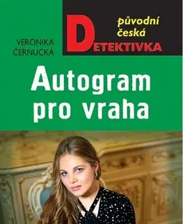 Detektívky, trilery, horory Autogram pro vraha - Veronika Černucká