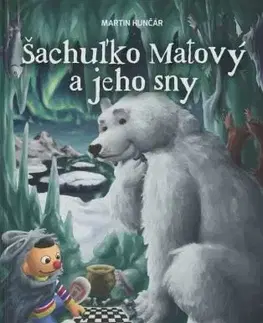 Pre deti a mládež - ostatné Šachuľko Matový a jeho sny - Martin Hunčár,Michal Vartík