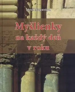 Citáty, výroky, aforizmy, príslovia, porekadlá Myšlienky na každý deň v roku - Józef Augustyn