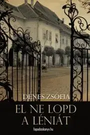 Beletria - ostatné El ne lopd a léniát - Zsófia Dénes