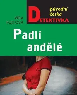 Detektívky, trilery, horory Padlí andělé - Věra Fojtová