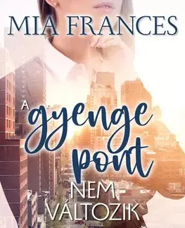 Erotická beletria A gyenge pont nem változik - Frances Mia