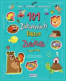 Príroda 101 zábavných faktov: Zvieratá - Emanuela Brumana,Beatrice Xompero,Klaudia Matiková