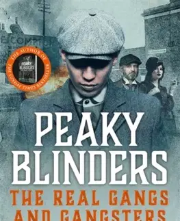 Detektívky, trilery, horory Peaky Blinders - The Real Gangs and Gangsters - Carl Chinn