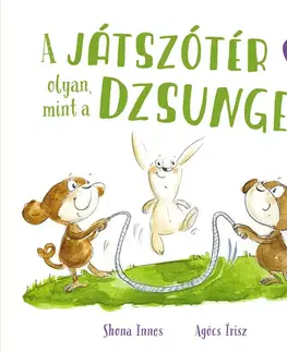 Rozprávky A játszótér olyan, mint a dzsungel - Innes Shona