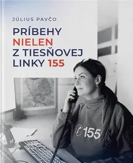Skutočné príbehy Príbehy nielen z tiesňovej linky 155 - Július Pavčo