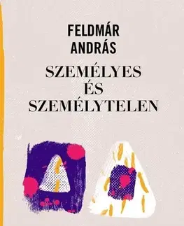 Psychológia, etika Személyes és személytelen - András Feldmár