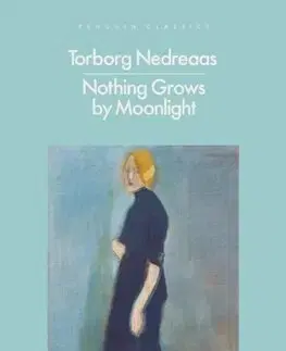 Svetová beletria Nothing Grows by Moonlight - Torborg Nedreaas,Bibbi Lee