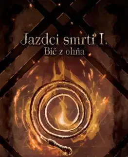 Sci-fi a fantasy Jazdci smrti I.: Bič z ohňa, 2. vydanie - Michala Baránková