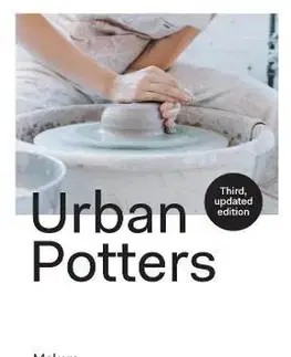 Dizajn, úžitkové umenie, móda Urban Potters - Katie Treggiden,Ruth Ruyffelaere,Micha Pycke
