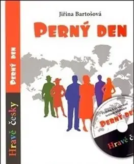 Učebnice - ostatné Perný den (učební text, audio CD, výkladový slovník, cvičení) - Jiřina Bartošová