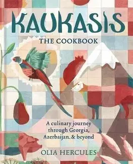 Národná kuchyňa - ostatné Kaukasis The Cookbook - Olia Hercules