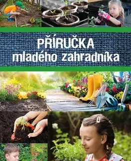 Príroda Příručka mladého zahradníka - Kolektív autorov