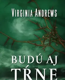 Romantická beletria Budú aj tŕne - Virginia Cleo Andrews