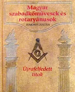 Beletria - ostatné Magyar szabadkőművesek és rotaryánusok - Zoltán Szumonyi
