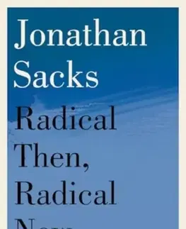 Náboženstvo Radical Then, Radical Now - Sir Jonathan Sacks