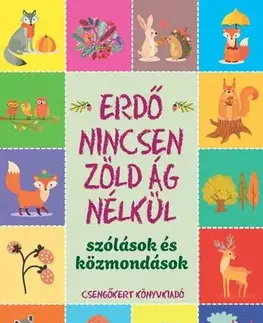 Básničky a hádanky pre deti Erdő nincsen zöld ág nélkül - Zsuzsanna Imre,Kinga Péter