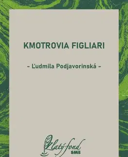 Romantická beletria Kmotrovia figliari - Ľudmila Podjavorinská