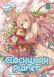 Sci-fi a fantasy Clockwork Planet: Volume 3 - Yuu Kamiya Tsubaki Himana