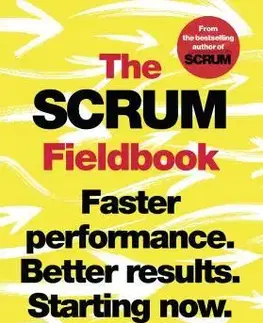 Manažment The Scrum Fieldbook - J. J. Sutherland