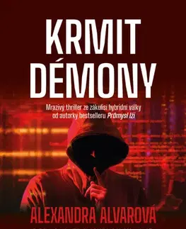 Detektívky, trilery, horory Krmit démony, 2. vydání - Alexandra Alvarová
