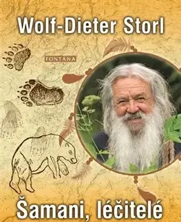 Mystika, proroctvá, záhady, zaujímavosti Šamani, léčitelé a jejich totemové zvíře - Wolf-Dieter Storl