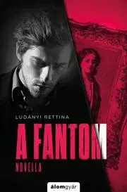 Detektívky, trilery, horory A fantom - Bettina Ludányi