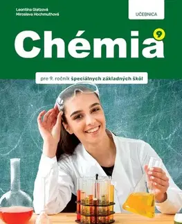 Učebnice pre ZŠ - ostatné Chémia pre 9. ročník špeciálnej základnej školy - Leontína Glatzová,Miroslava Hochmuthová