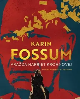 Detektívky, trilery, horory Vražda Harriet Krohnovej - Karin Fossum,Alexandra H. Petrášová