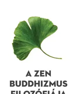 Filozofia A zen buddhizmus filozófiája - Byung-Chul Han,Gábor Csordás