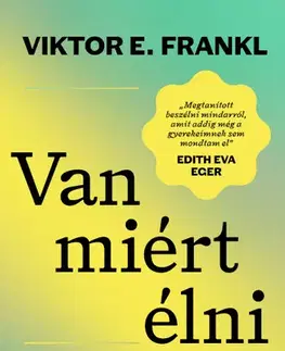 Psychológia, etika Van miért élni - Frankl Viktor E