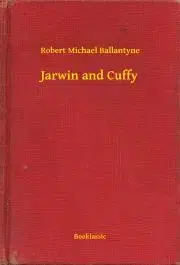 Svetová beletria Jarwin and Cuffy - Ballantyne Robert Michael