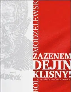 História Zaženem dějin klisny! - Karol Modzelewski