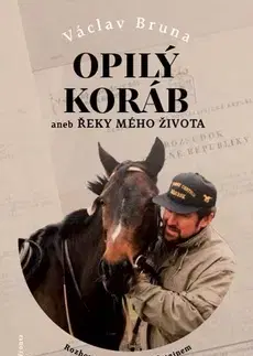 Fejtóny, rozhovory, reportáže Opilý koráb - Václav Bruna